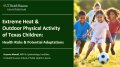 Thumbnail image for the Student Spotlight: Extreme Heat, Outdoor Activity, and Texas Children's Health webinar