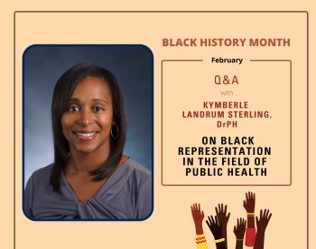 Dr. Kymberle Landrum Sterling Q&A on Black Representation in the field of public health.