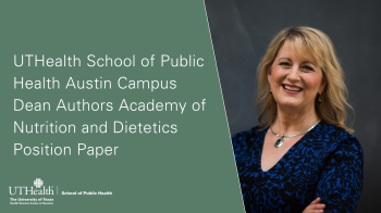 UTHealth School of Public Health Austin Campus Dean Authors Academy of Nutrition and Dietetics Position Paper