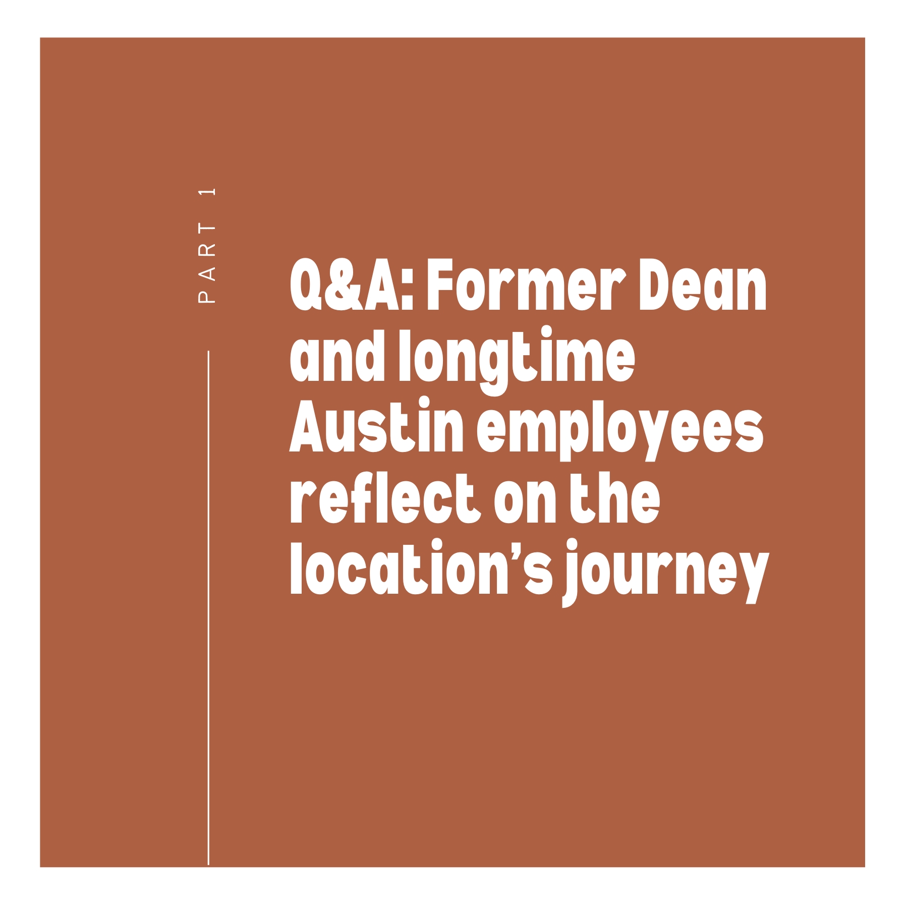 Q&A: Former Dean and longtime Austin employees reflect on the location’s journey