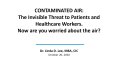 Thumbnail image for the Contaminated Air: The Invisible Threat to Patients and Healthcare Workers… Now are you worried about the air? webinar