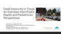 Thumbnail image for the Food Insecurity in Texas An Overview from Public Health and Pediatrician Perspectives webinar