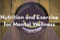 Thumbnail image 1 for Nutrition and Exercise for Mental Wellness
